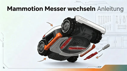 Mammotion Messer wechseln: Schritt-für-Schritt-Anleitung